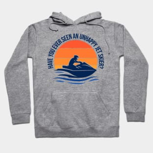 Have You Ever Seen An Unhappy Jet Skier? Hoodie